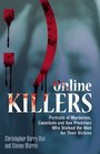 Online Killers Portraits of Murderers Cannibals and Sex Predators Who Stalked the Web for Their Victims