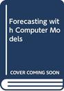 Forecasting with Computer Models Econometric Population and Energy Forecasting