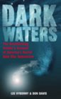 Dark Waters The Breathtaking Insider's Account of America's Secret Cold War Submarine