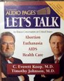 Let's Talk An Honest Conversation on Critical Issues  Abortion Euthanasia AIDS And Health Care