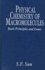 Physical Chemistry of Macromolecules Basic Principles and Issues