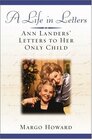 LIFE IN LETTERS A Ann landers' Letters to Her Only Child Large Print Edition