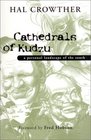 Cathedrals of Kudzu: A Personal Landscape of the South