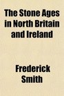 The Stone Ages in North Britain and Ireland