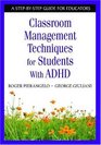 Classroom Management Techniques for Students With ADHD A StepbyStep Guide for Educators