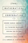 The Mathematical Corporation Where Human Ingenuity and Thinking Machines Design the Future