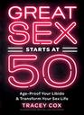 Great Sex Starts at 50 AgeProof Your Libido  Transform Your Sex Life