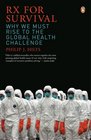 Rx for Survival Why We Must Rise to the Global Health Challenge