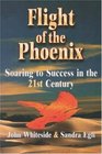 Flight of the Phoenix  Soaring to Success in the 21st Century