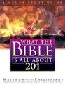 What the Bible Is All About 201 New Testament Matthew  Philippians