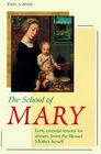 The School of Mary Forty Essential Lessons for Sinners from the Blessed Mother Herself