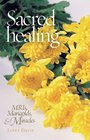 Sacred Healing Mris Marigolds and Miracles