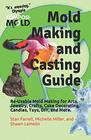 Mold Making and Casting Guide ReUsable Mold Making for Arts Jewelry Crafts Cake Decorating Candles Toys   DIY and More