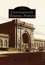 Chattanooga's Terminal Station (TN) (Images of Rail)