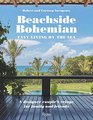 Beachside Bohemian Easy Living By the Sea  A Designer Couple's Refuge for Family and Friends