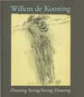 Willem de Kooning  Drawing Seeing/Seeing Drawing