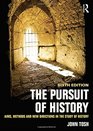 The Pursuit of History Aims methods and new directions in the study of history