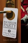 Bachelor Party Confidential A RealLife Peek Behind the ClosedDoor Tradition