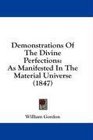 Demonstrations Of The Divine Perfections As Manifested In The Material Universe