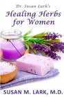 Dr Susan Lark's Healing Herbs for Women