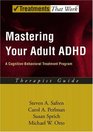 Mastering Your Adult ADHD A CognitiveBehavioral Treatment Program Therapist Guide