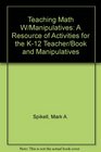 Teaching Mathematics With Manipulatives A Resource of Activities for the K12 Teacher/Book and Manipulatives