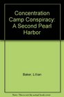 Concentration Camp Conspiracy A Second Pearl Harbor