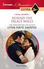 Behind the Palace Walls (Royal Secrets) (Harlequin Presents Extra, No 154)