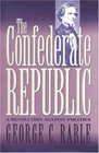 The Confederate Republic A Revolution Against Politics