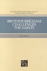 Brother Brigham Challenges the Saints (The Collected Works of Hugh Nibley, Vol 13)