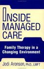 Inside Managed Care Family Therapy In A Changing Environment