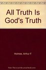All Truth Is God's Truth