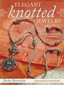 Elegant Knotted Jewelry Techniques and Projects Using Maedeup