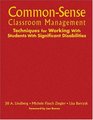 CommonSense Classroom Management Techniques for Working With Students With Significant Disabilities