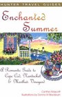Enchanted Summer A Romantic Guide to Cape Cod Nantucket  Martha's Vineyard
