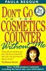 Don't Go to the Cosmetics Counter Without Me: An Eye-Opening Guide to Brand-Name Cosmetics