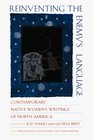 Reinventing the Enemy's Language Contemporary Native American Women's Writings of North America
