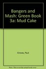 Bangers and Mash Green Book 3a Mud Cake