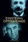 Einstein and Oppenheimer The Meaning of Genius