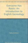 Everyone Has Roots An Introduction to English Genealogy