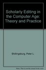 Scholarly Editing in the Computer Age Theory and Practice