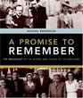 A Promise to Remember The Holocaust in the Words and Voices of its Survivors