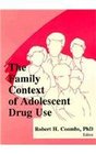 The Family Context of Adolescent Drug Use