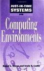 JustInTime Systems for Computing Environments