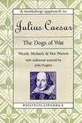 Dogs of War The Julius Caesar