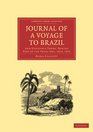 Journal of a Voyage to Brazil and Residence There During Part of the Years 1821 1822 1823