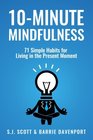 10Minute Mindfulness 71 Habits for Living in the Present Moment