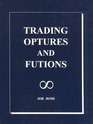 Trading Options and Futures: How to Trade Options and Futures