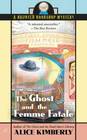 The Ghost and the Femme Fatale (Haunted Bookshop, Bk 4)