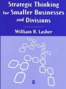 Strategic Thinking for Smaller Businesses and Divisions